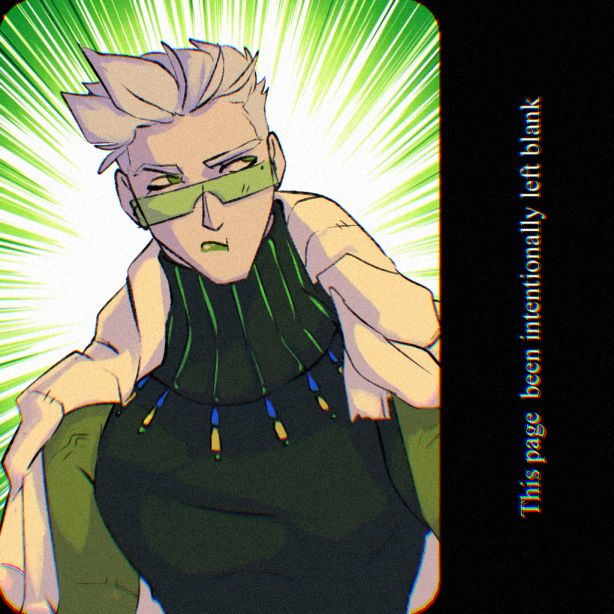25)	A drawing of Ollie from Dislyte, but for usage in a card game created by Zinthings and Aquaticus called “No U”, produced for Zin’s birthday. He’s standing at a slight tilt, looking away from the camera with a pouting expression. He’s wearing parts of his original outfit, that being a sleeveless version of his usual shirt, his glasses, and his cloak. Behind him there is a green burst of color. On the right, there is a black box with the text “This page been intentionally left blank”.