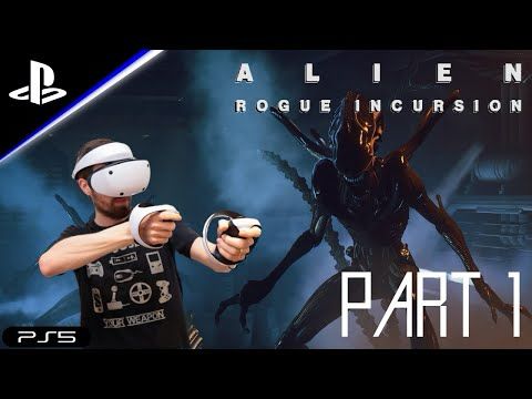 Let's Play Alien: Rogue Incursion [PS VR2] - Part 1 - Gameplay and Reaction