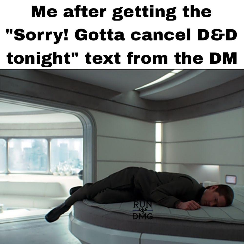 Text Me after getting the "Sorry! Gotta cancel D&D tonight" text from the DM the picture is of a man laying dramatically on a bed the image is from the second season of Andor.