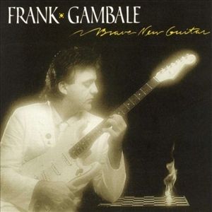 Album cover art: Frank Gambale, Brave New Guitar