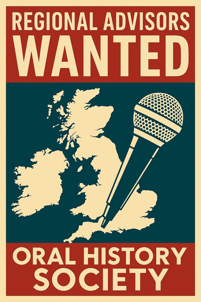 A poster featuring a map of the United Kingdom and the Republic of Ireland and a microphone. Included are the words Regional Advisors Wanted Oral History Society.