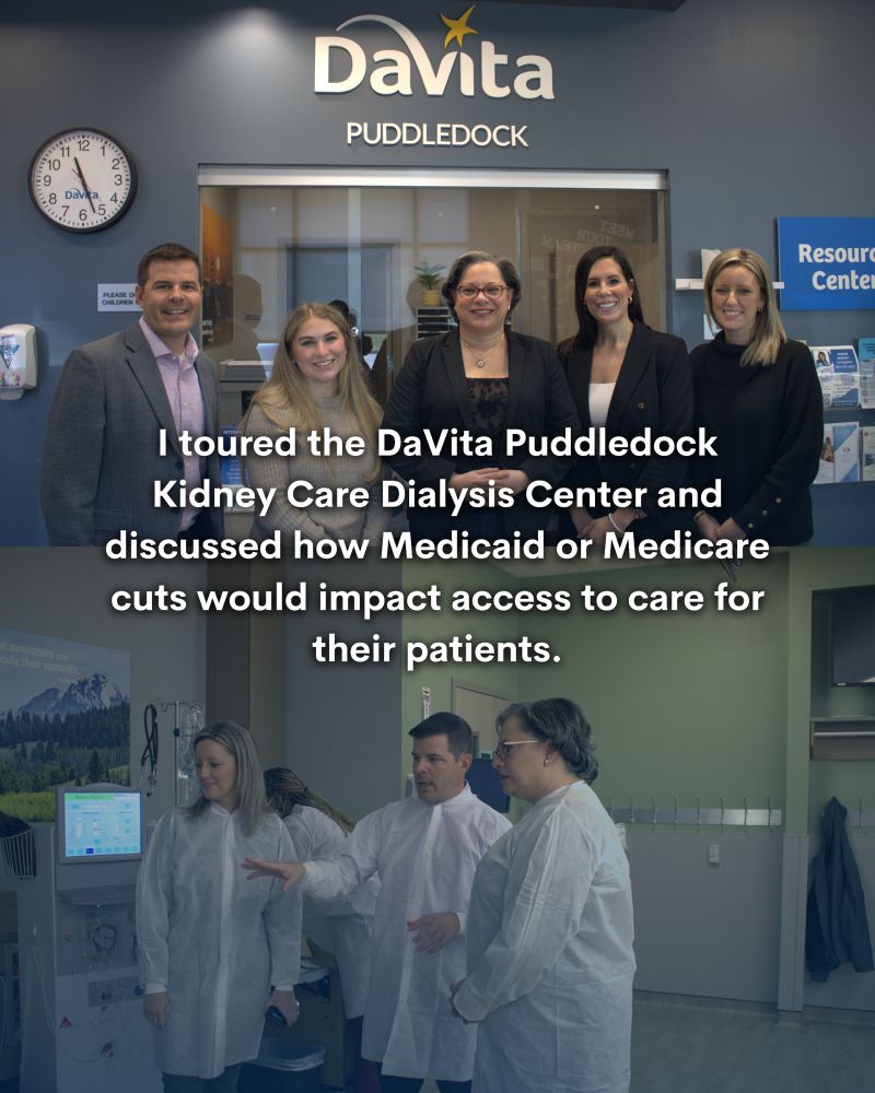 Photos of dialysis center tour. Text reads, “ toured the DaVita Puddledock Kidney Care Dialysis Center and discussed how Medicaid or Medicare cuts would impact access to care for their patients.”