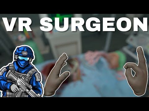 This VR Game Is The Best surgery Game Ever