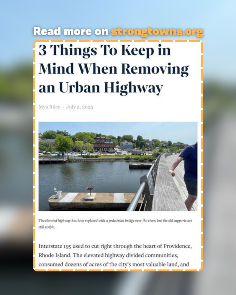 Screenshot of the article "3 Things To Keep in Mind When Removing an Urban Highway." Read more on strongtowns.org