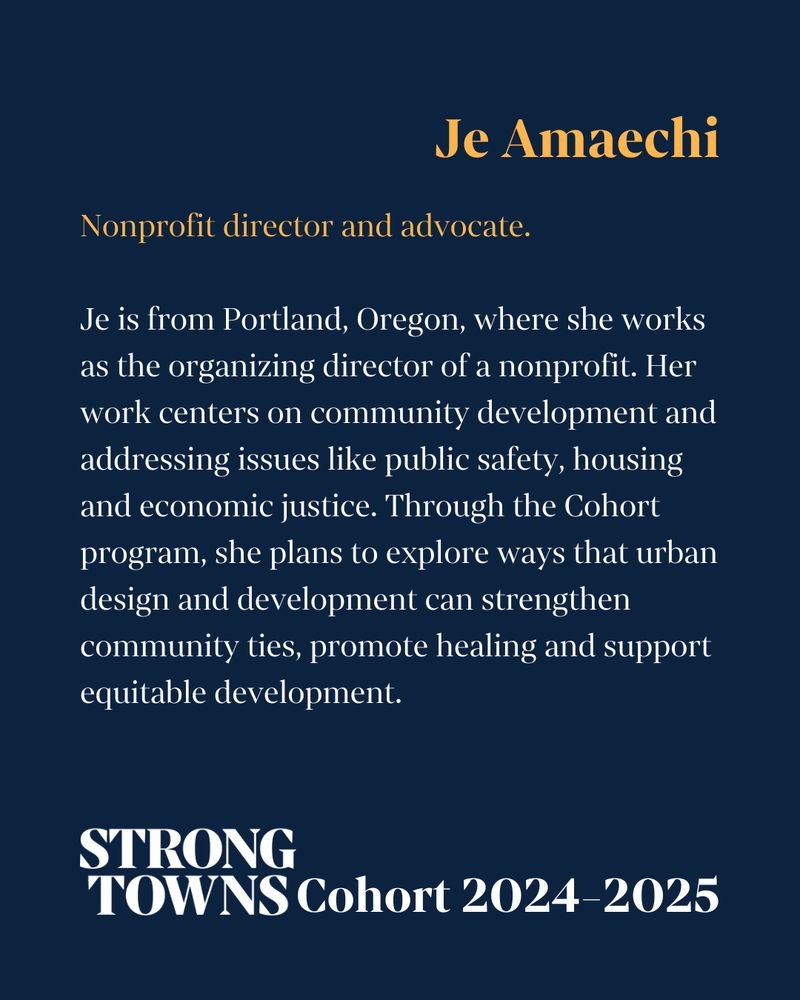 Dark blue graphic featuring the short bio of Je Amaechi as part of the 2024-2025 Strong Towns Cohort. 