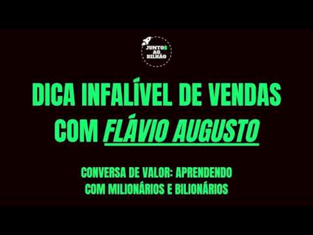 DICA INFALÍVEL DE VENDAS COM FLÁVIO AUGUSTO