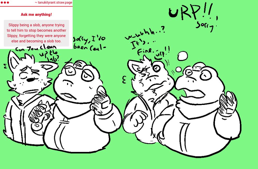 Q: Slippy being a slob, anyone who tries to stop him becomes him.
A: Fox asking him to clean up, Slippy belches and Fox becomes him.