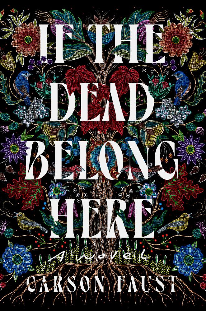 Book cover for IF THE DEAD BELONG HERE by Carson Faust, forthcoming October 7th, 2025 from Viking Books.