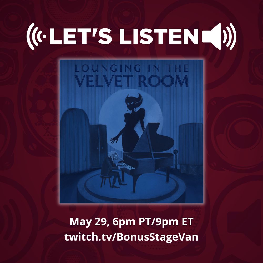 GameGrooves Lounging in the Velvet Room Listening Party Thursday, May 29, 6 pm PT / 9 pm ET on the Bonus Stage Twitch channel!