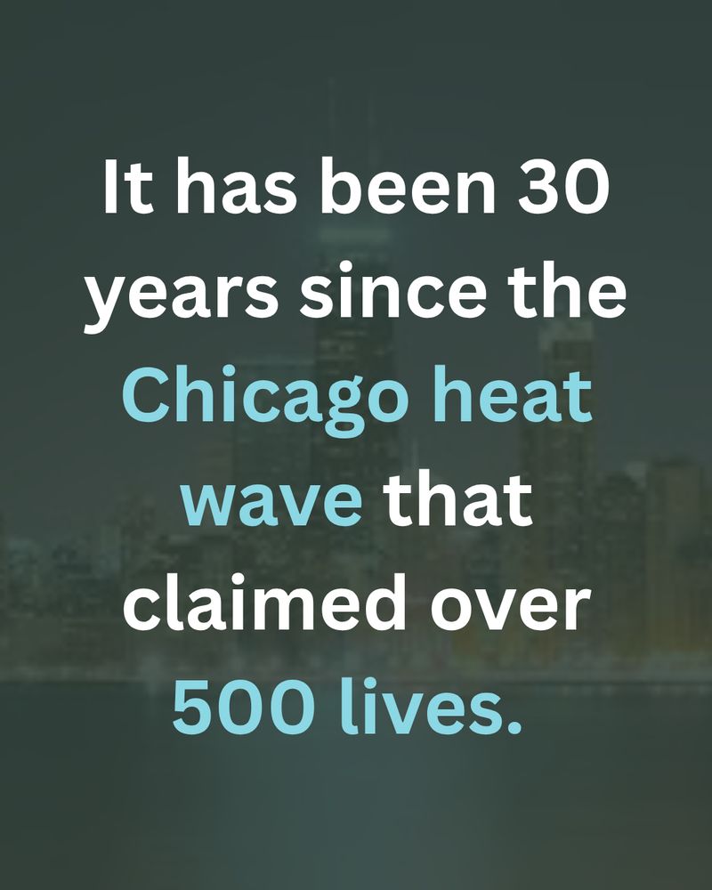 It has been 30 years since the Chicago heat wave that claimed over 500 lives.