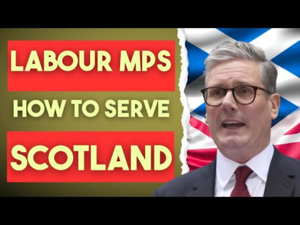 LABOUR MPs | How to Serve SCOTLAND in Westminster