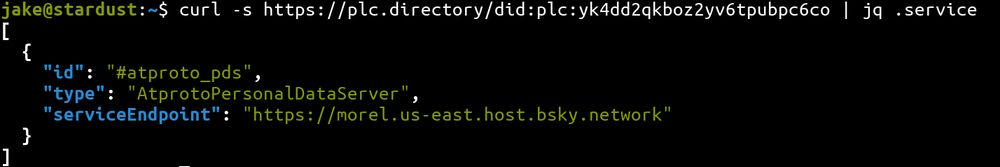 screenshot showing console output for the following command and output:

curl -s https://plc.directory/did:plc:yk4dd2qkboz2yv6tpubpc6co | jq .service
[
  {
    "id": "#atproto_pds",
    "type": "AtprotoPersonalDataServer",
    "serviceEndpoint": "https://morel.us-east.host.bsky.network"
  }
]