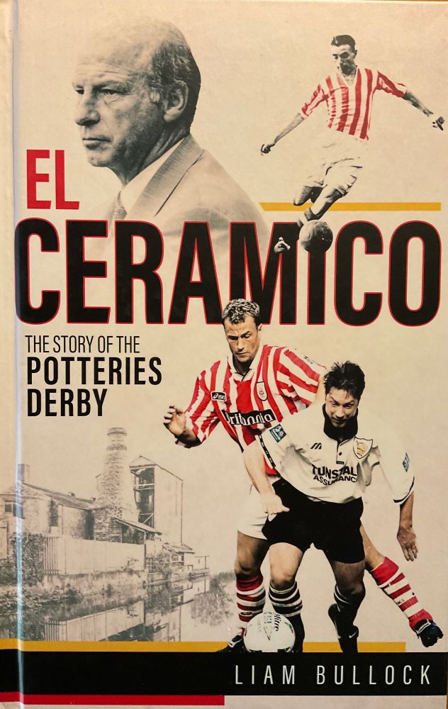Cover of book by Liam Bullock, ‘El Ceramico,’ with images of John Rudge, Stanley Matthews, Tony Naylor and Ally Pickering