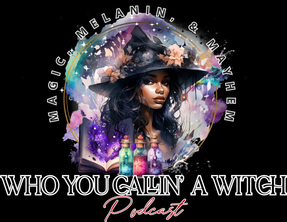 Who You Callin A Witch? Podcast