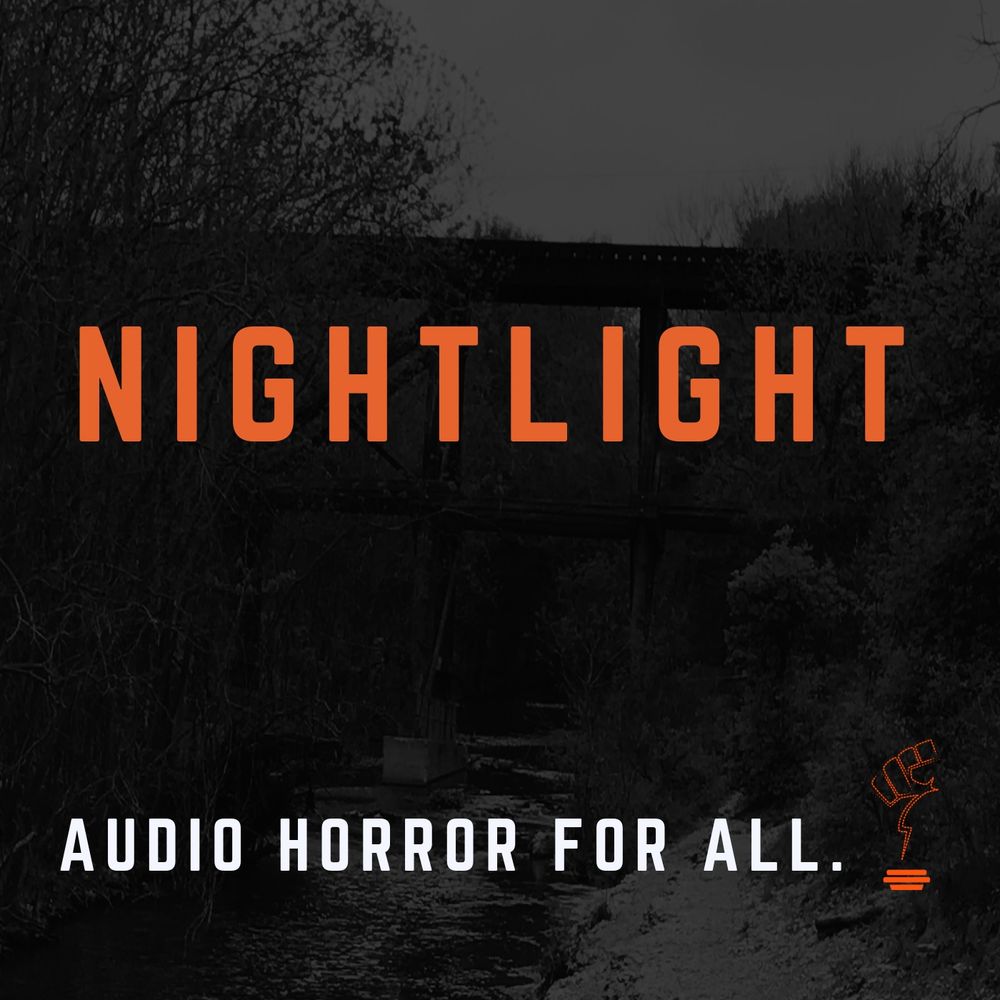 Logo/cover for the Nightlight podcast. A black and white photo of a desolate road leading to an abandoned building. The word NIGHTLIGHT stands in the center in bold, orange text. At the bottom of the screen in smaller, white letters is: Audio horror for all. In the lower right corner is their logo: an orange lightbulb shaped like a fist. 