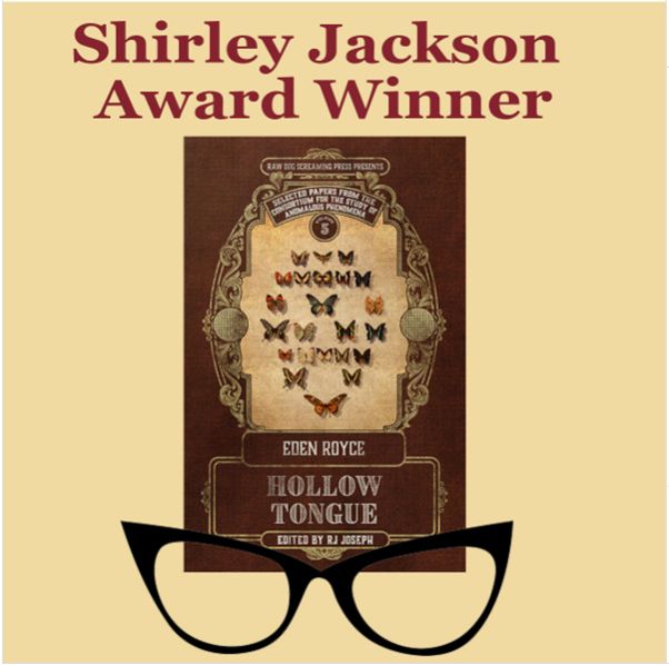 Cover of HOLLOW TONGUE on a beige background. The book has a brown cover with a golden frame in the middle. Inside the frame are a variety of butterflies in a skull-shaped pattern.  

Above the cover is text in brick red: Shirley Jackson Award Winner and below the image is a picture of Shirley's trademark cat eye frames in black.