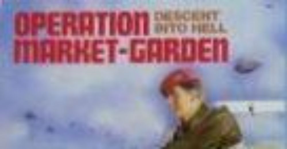 Operation Market Garden: Descent Into Hell