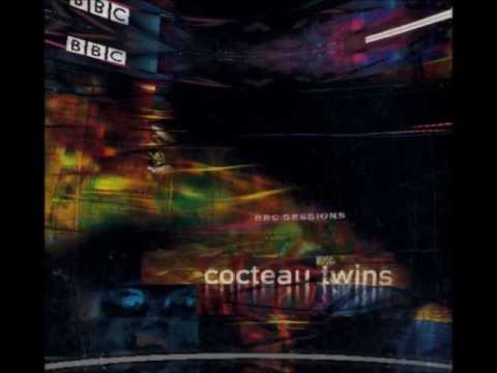 COCTEAU TWINS BBC SESSIONS  dear heart