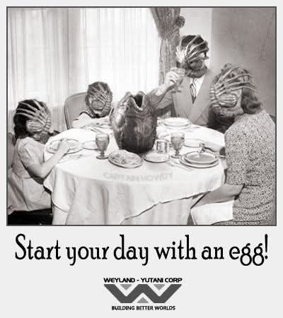 A black and white photo of a 1950s family, framed in a white border, consisting of a mum, dad and two daughters, who are all sitting at a round table eating their breakfast. There is an open xenomorph egg in the centre of the table and the entire family have facehuggers attached to their faces. I know that's 4 facehuggers from 1 egg, but I did add 4 eggs originally and it just looked too busy. Anyway, the wording underneath reads 