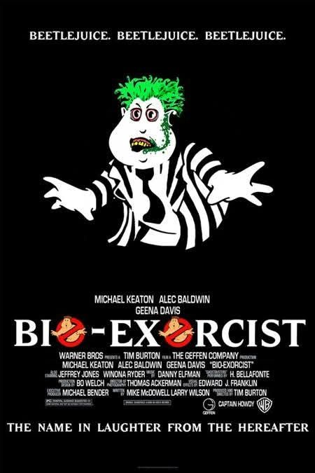 The movie poster for "Ghostbusters" (1984) but the "no" sign has been removed and the ghost is now Beetlejuice in his black and white striped suit. The movie title is now "Bio-Exorcist" and the letter 'O' has been replaced with little Ghostbusters signs featuring fleshy humans instead of ghosts. I have no idea why I made this.