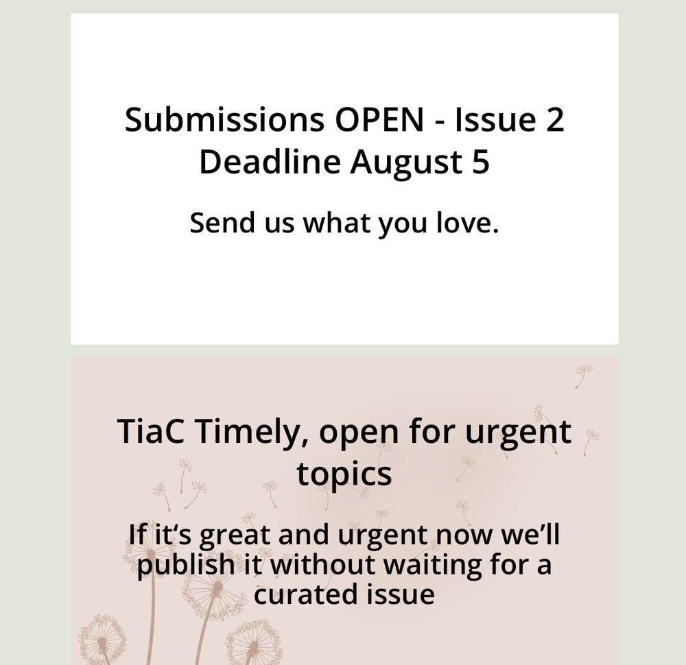 Tiac timely open for urgent submissions. We won’t wait for a curated edition to publish if the issue matters now. 
