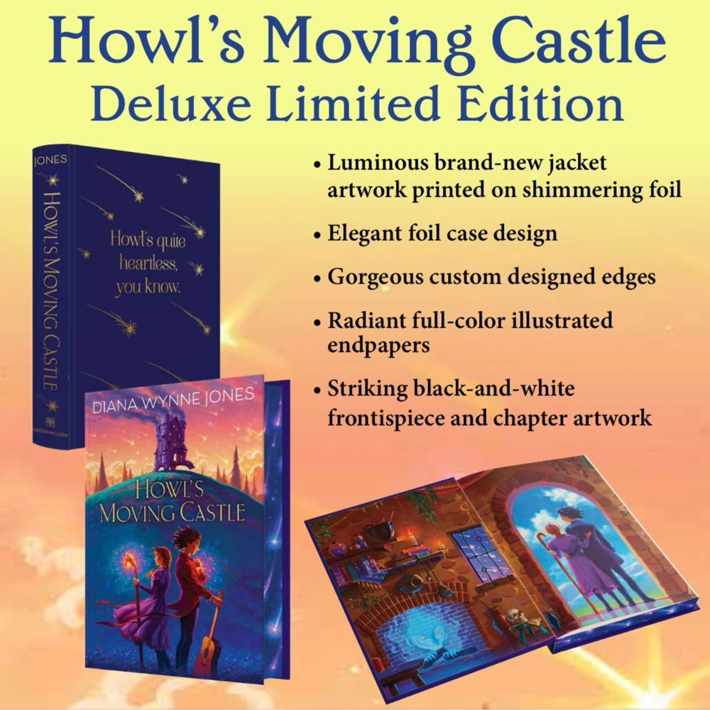Images deluxe limited edition of Howl’s Moving Castle, including specs of new jacket art on foil, foil-stamped case with quote, printed edges, and full-color illustrated endpapers