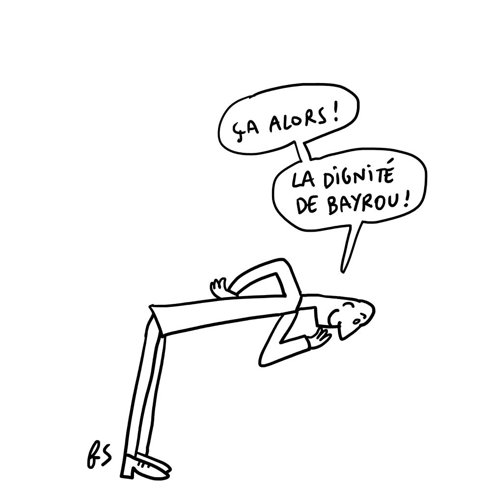 Dessin. Un personnage penché en avant regarde le sol et dit avec un sourire : "Ça alors ! La dignité de Bayrou !"