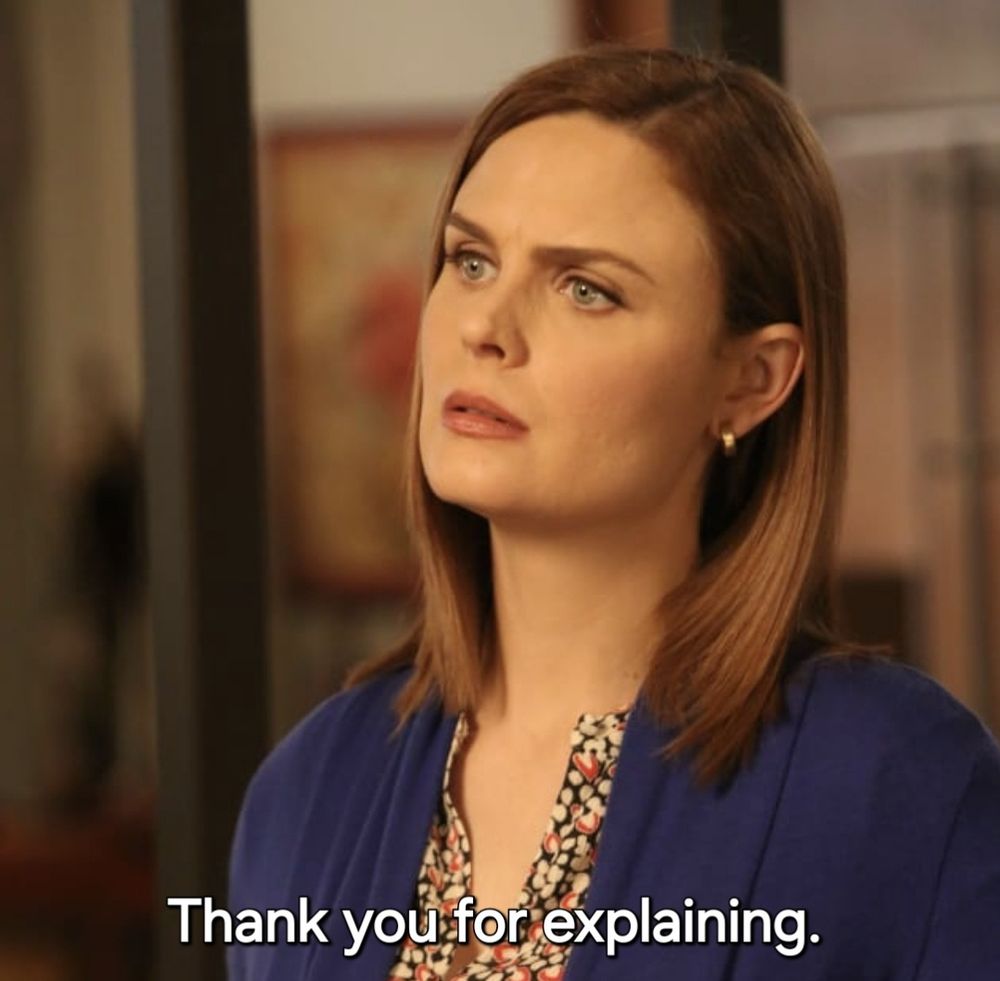 Image of Temperance "Bones" Brennan with the caption "Thank you for explaining."