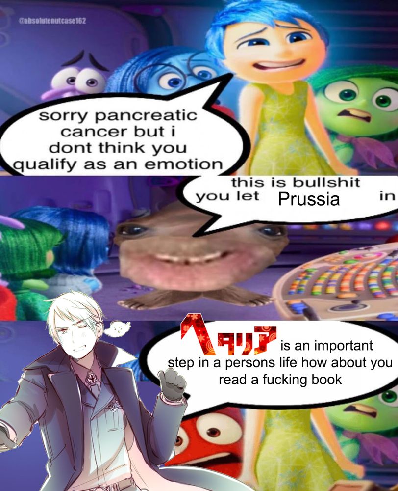 Joy from Inside Out saying "sorry pancreatic cancer but i don't think you qualify as an emotion". Pancreatic cancer replies "this is bullshit you let Prussia in". Prussia retorts "Hetalia is an important step in a person's life how about you read a fucking book"