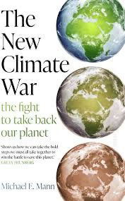 Book cover for “The New Climate War” by Michael E Mann.  Also available as an Audible book.