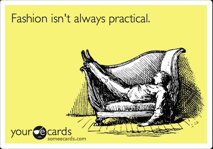 Fashion isn't always practical