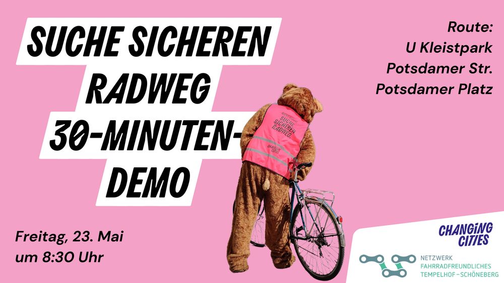 Bär mit Lupe vor einem Text: Suche sicheren Radweg 30 Minuten Demo. Mittwoch, 23. Mai um 8:30 Uhr. Ab U Kleistpark.