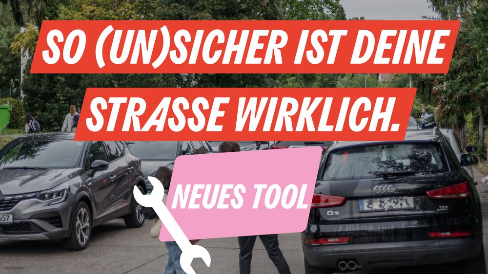 Banner: "So (un)sicher ist deine Strasse wirklich. Neues Tool" dahinter eine von Autos beparkte Straße, die von einem KInd überquert wird.