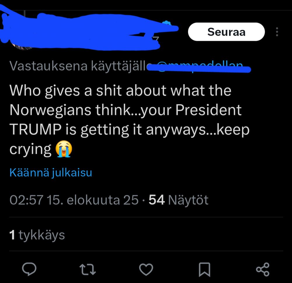 A reply to someone that says "who gives a sh*t what the Norwegians think...your President TRUMP is getting it anyways....keep crying😭"