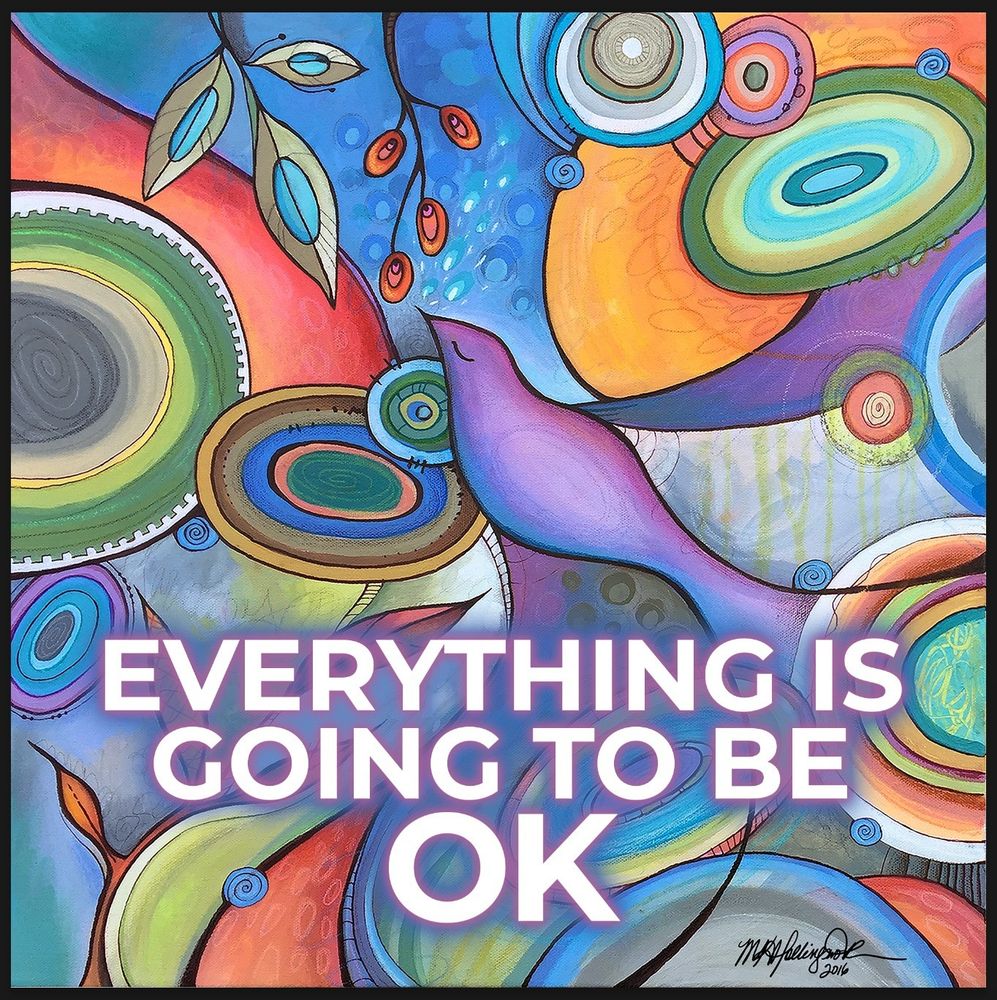 Colorful painting with the words: Everything is going to be OK