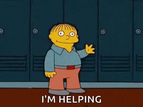 Ralph from the Simpsons saying “I’m helping”