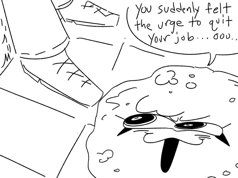 Vanessa: “You suddenly felt the urge to quit your job… ooo…”