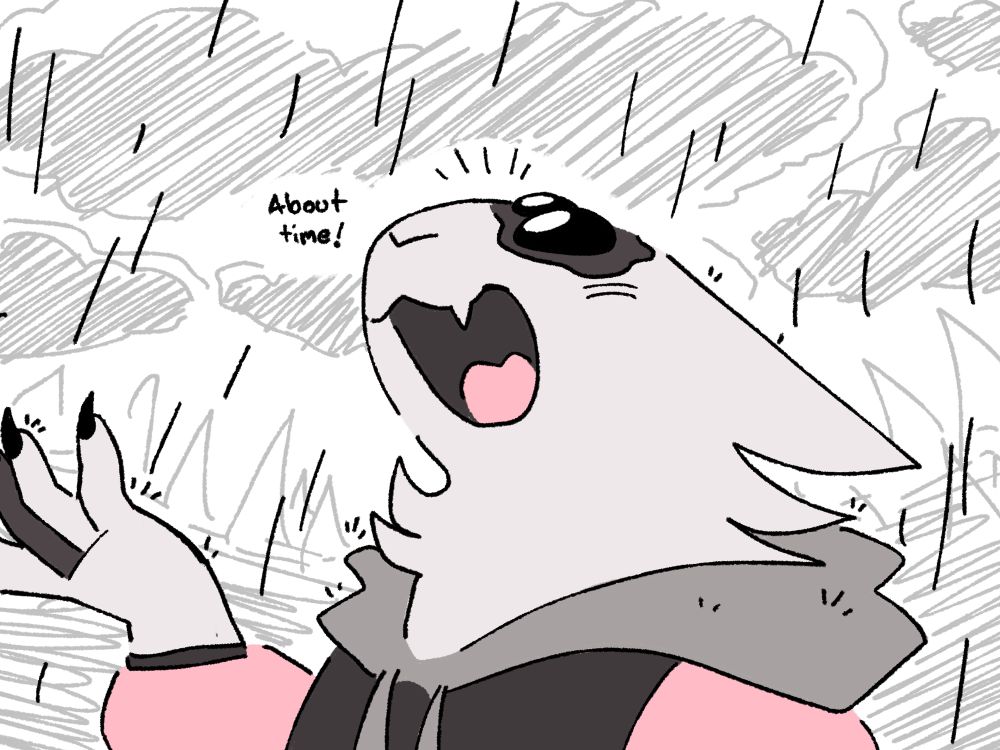 Zosma catching rain in their palm while saying “about time!”