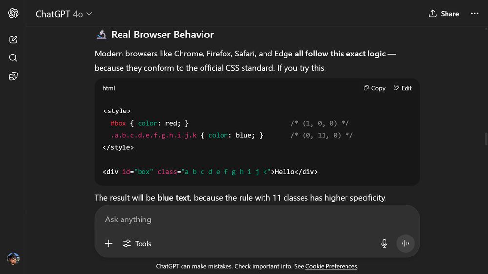 🔬 Real Browser Behavior
Modern browsers like Chrome, Firefox, Safari, and Edge all follow this exact logic — because they conform to the official CSS standard. If you try this:

html
Copy
Edit
<style>
  #box { color: red; }                          /* (1, 0, 0) */
  .a.b.c.d.e.f.g.h.i.j.k { color: blue; }       /* (0, 11, 0) */
</style>

<div id="box" class="a b c d e f g h i j k">Hello</div>
The result will be blue text, because the rule with 11 classes has higher specificity.