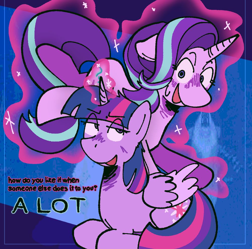 A digital illustration of twilight sparkle, sitting down, using her magic to pick up starlight glimmer. Twilight looks back at starlight, her eyes half closed, saying "how do you like it when someone else does it to you?" Starlight, floating with her limbs spread out and her eyes wide open, responds with "A LOT" in a larger font.