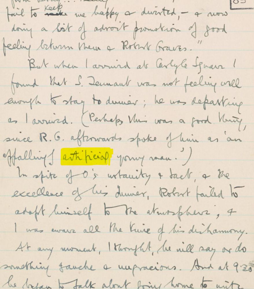 A diary entry from Siegfried Sassoon about his second meeting with Stephen Tennant being cut short. It says: But when I arrived at Carlyle Square, I found that S. Tennant was not feeling well enough to stay to dinner; he was departing as I arrived. (Perhaps this was a good thing, since Robert Graves afterwards spoke of him as “an appalling(ly?) (Word: anti- something?) young man.”