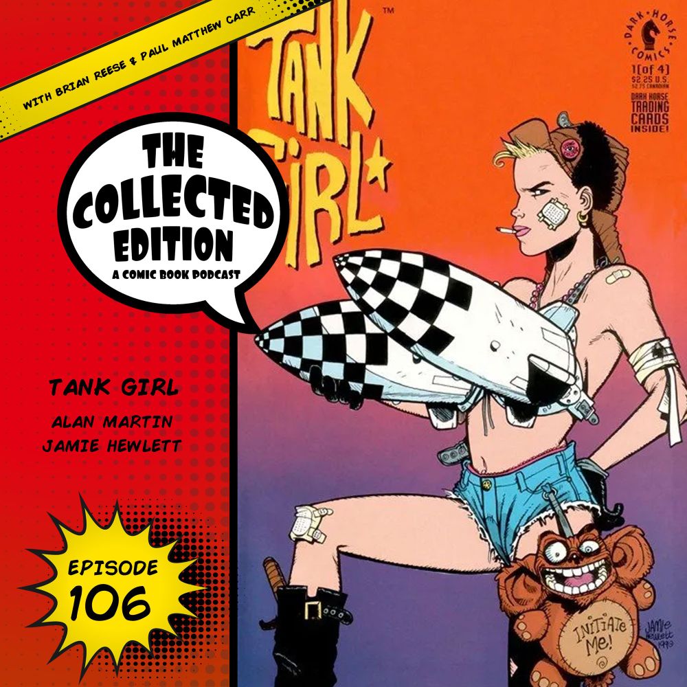 Collected Edition: Episode 106: Tank Girl - The Collected Edition