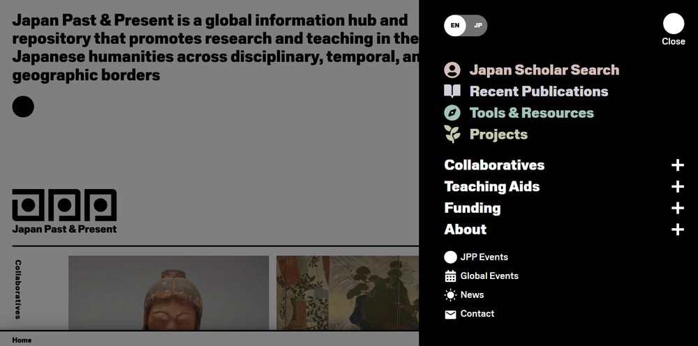 Screencap of the main menu of the website Japan Past & Present. The main page background is shaded because the main menu navigation is open on the right as a black sidebar listing website features: Japan Scholar Search, Recent Publications, Tools & Resources, Projects, Collaboratives, Teaching Aids, Funding, About, JPP Events, Global Events, News, Contact.