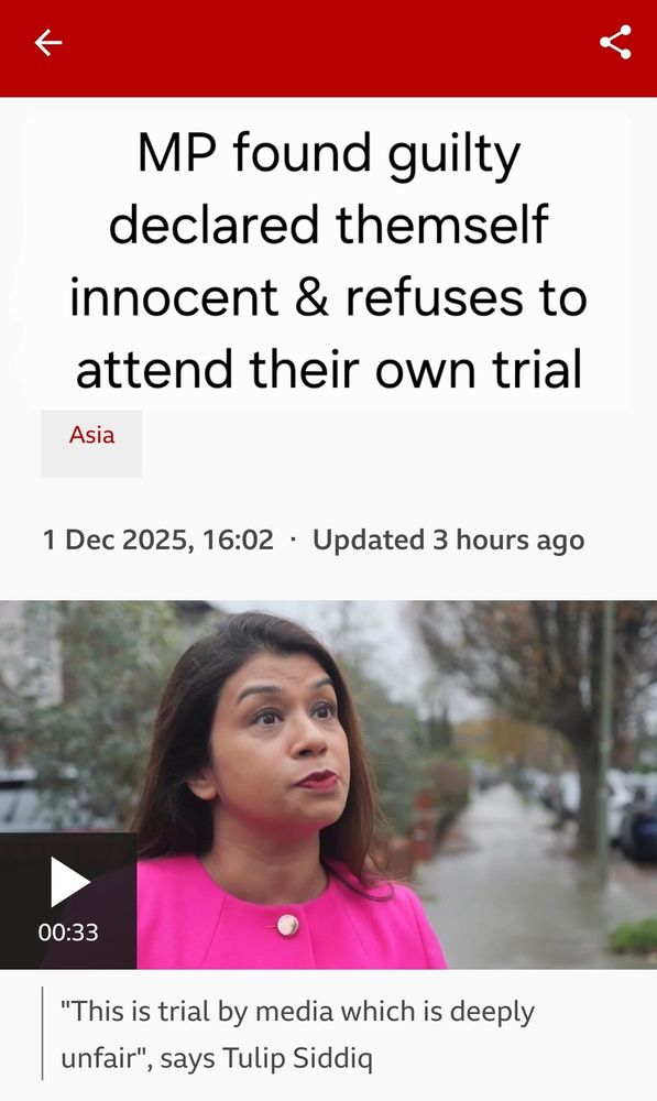 A corrupted BBC headline that has been altered so that it reads "MP found guilty declared the innocent & refuses to attend their own trial" accompanied by a picture of Tulip Siddiq, a About MP that has been found guilty of corruption at a court in Bangladesh. 