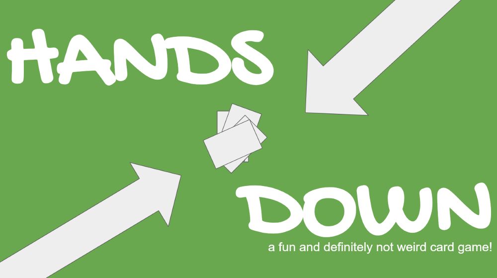 a basic looking screenshot of a title page of a pitch deck that says "Hands Down" "a fun and definitely not weird card game!" There are arrow shapes meant to represent hands point to a pile of rectangles meant to represent cards in the middle