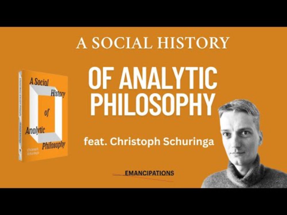 A Social History of Analytic Philosophy (feat. Christoph Schuringa)
