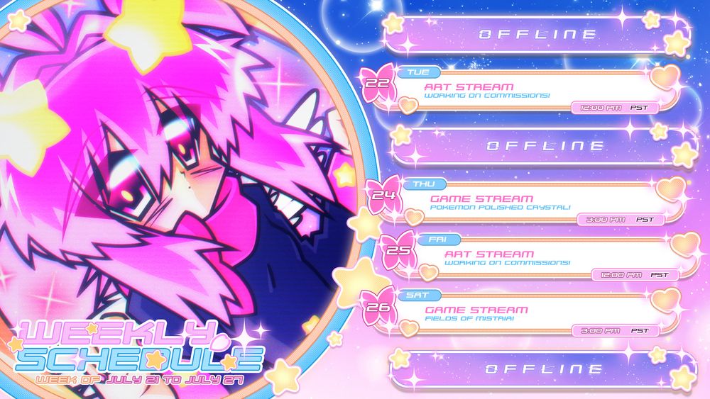 Twitch Stream Schedule! July 22nd Art Stream 12:00PM PST. July 24th Game Stream 3:00PM PST. July 25th Art Stream 12:00PM PST. July 26th Game Stream 3:00PM PST. 