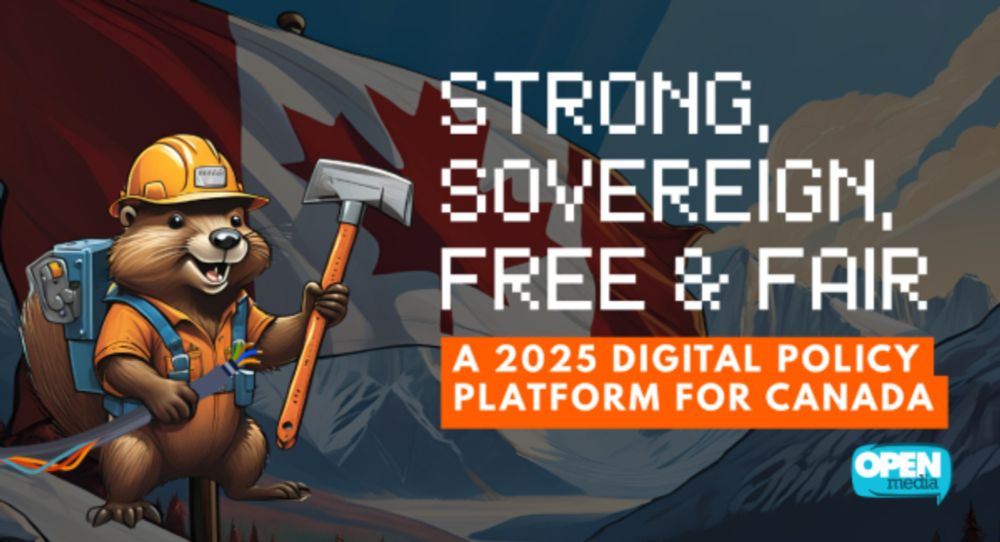 Strong, Sovereign, Free and Fair: a 2025 digital policy platform for Canada