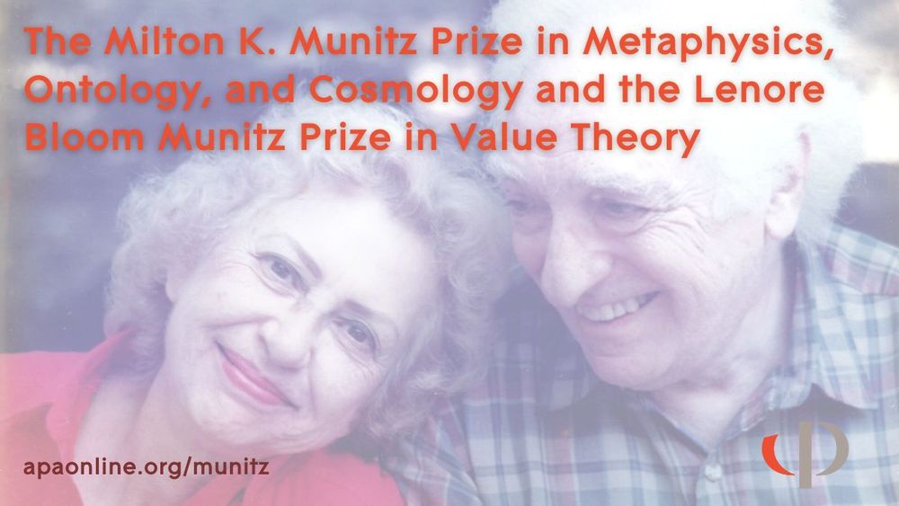The Milton K. Munitz Prize in Metaphysics, Ontology, and Cosmology and the Lenore Bloom Munitz Prize in Value Theory, Social Philosophy, and Civic Virtue. apaonline.org/munitz