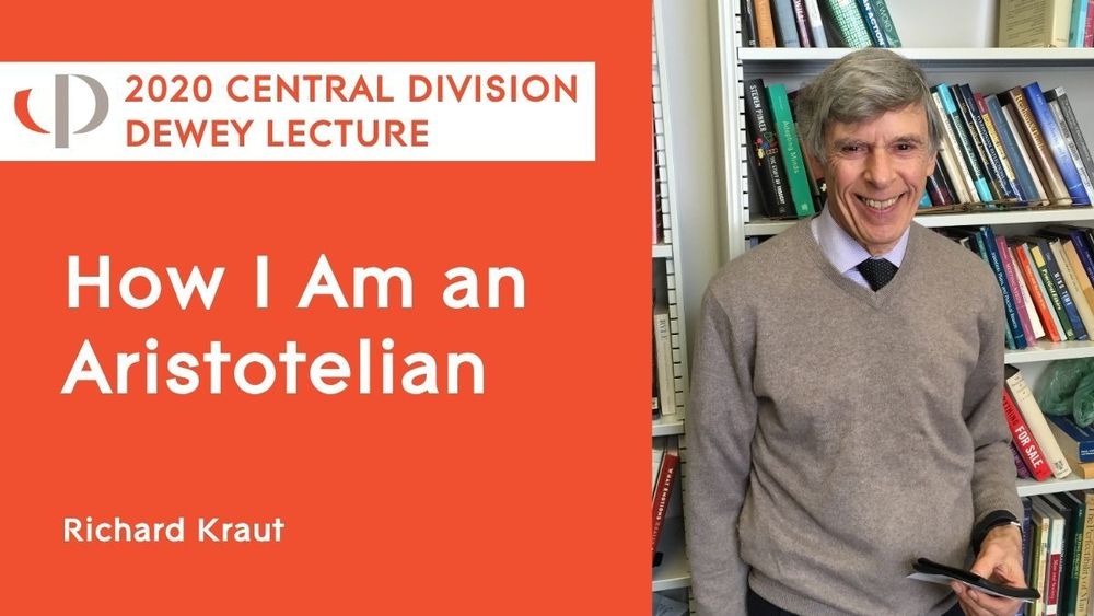 2020 Central Division Dewey Lecture, "How I Am an Aristotelian," Richard Kraut